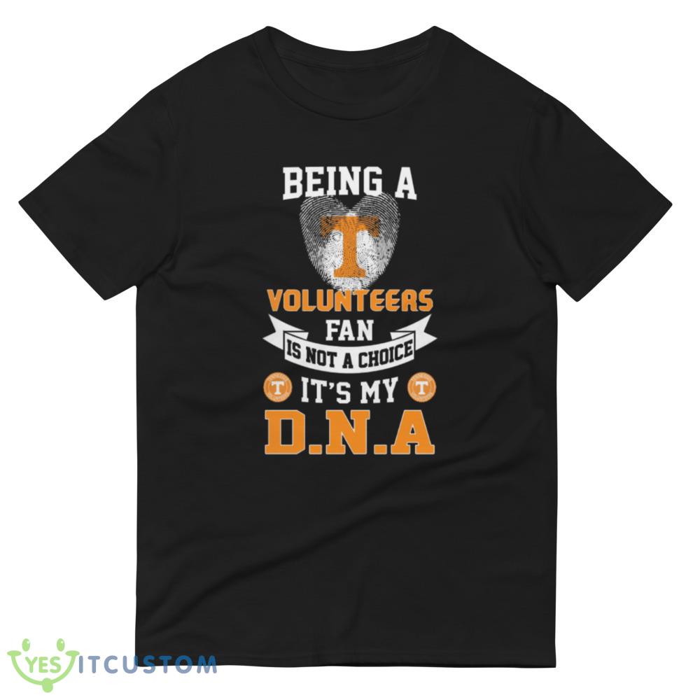 Being a Tennessee Volunteers fan is not a Choice It's my DNA T Shirt, Christmas Sweatshirt 5 Being a Tennessee Volunteers fan is not a Choice It's my DNA T Shirt, Christmas Sweatshirt - 980 Lightweight Fashion Short Sleeve T-Shirt