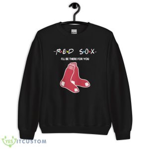 Boston Red Sox I'll Be There For You T Shirt, Christmas Sweatshirt - 18000 Unisex Heavy Blend Crewneck Sweatshirt