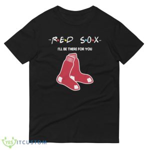 Boston Red Sox I'll Be There For You T Shirt, Christmas Sweatshirt - 980 Lightweight Fashion Short Sleeve T-Shirt