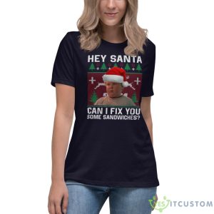 Hey Santa Can I Fix You Some Sandwiches Movie Quotes T-shirt, Thurman Merman Christmas Shirt - Women's Relaxed Short Sleeve Jersey Tee