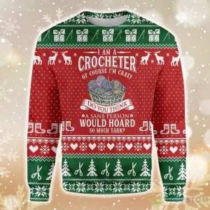 I Am A Crocheter Yarn Sewing Ugly Christmas Sweater - Ugly Christmas I Am A Crocheter Yarn Sewing EZ12 1310 All Over Print Sweatshirt_1