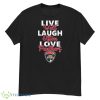 NHL Hockey Florida Panthers Live Well Laugh Often Love Shirt Product Photo 1