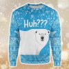 Polar Bear Huh Ugly Christmas Sweater - Polar Bear Huh Ugly Christmas EZ20 0910 All Over Print Sweatshirt_1