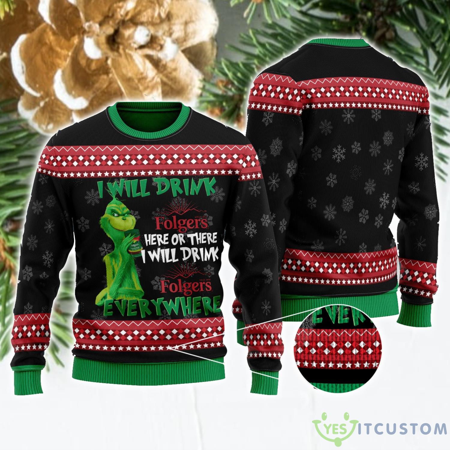 The Grinch I Will Drink Here Or There I Will Drink Folgers Everywhere Ugly Christmas Sweater Christmas Gift For Grinch Lover 3 The Grinch I Will Drink Here Or There I Will Drink Folgers Everywhere Ugly Christmas Sweater Christmas Gift For Grinch Lover Product Photo 1