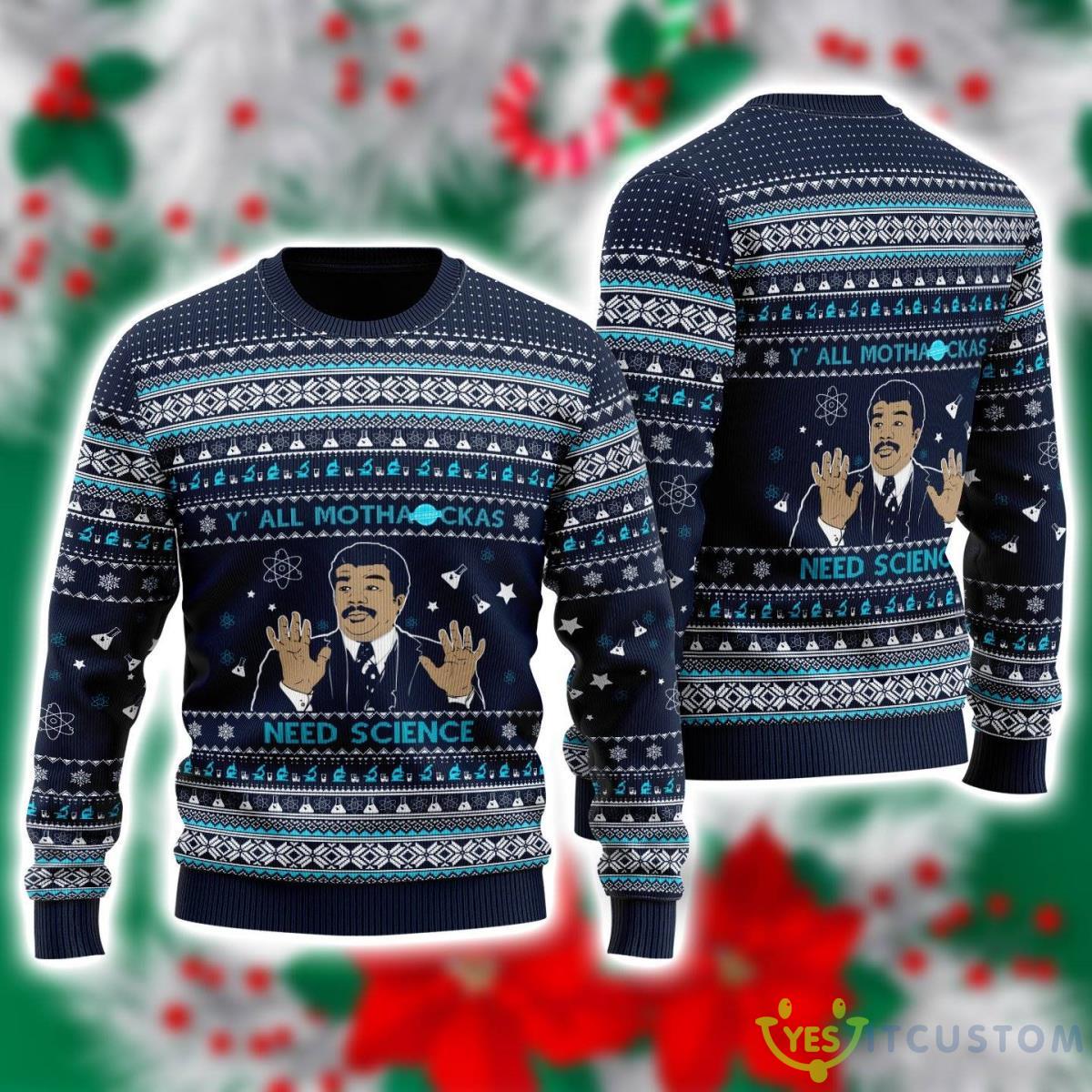 Y’all Mothackas Need Science Ugly Christmas Sweater 3 Y’all Mothackas Need Science Ugly Christmas Sweater - Y’all Mothackas Need Science 3D Printed Ugly Christmas Sweatshirt_1