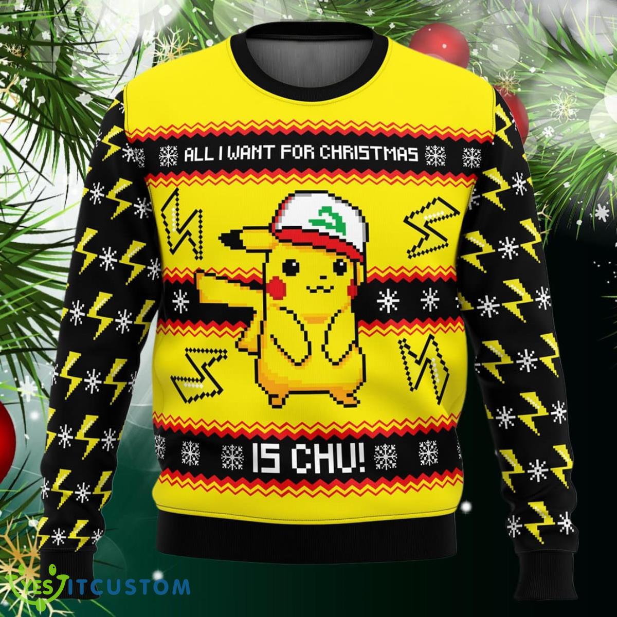 All I Want For Christmas Is CHU Ugly Christmas Sweater, Pikachu Ugly Christmas Sweater For Men Women Style Gift 3 All I Want For Christmas Is CHU Ugly Christmas Sweater, Pikachu Ugly Christmas Sweater For Men Women Style Gift Product Photo 1