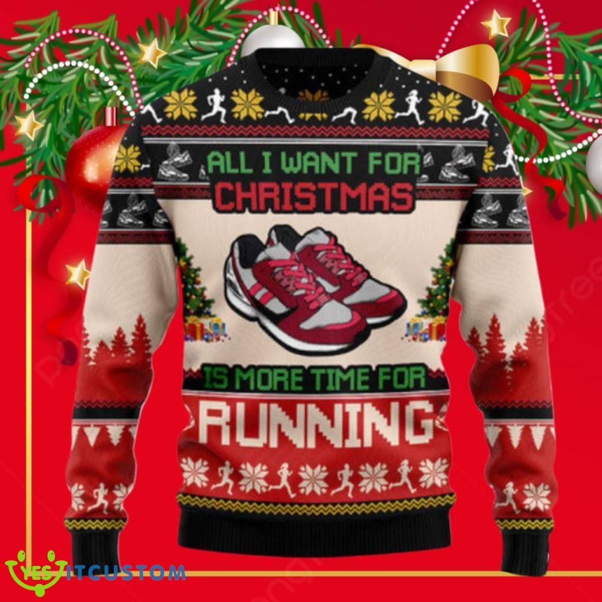 All I Want For Christmas Is More Time For Running Ugly Christmas Sweaters Best Gift For Men And Women 3 All I Want For Christmas Is More Time For Running Ugly Christmas Sweaters Best Gift For Men And Women Product Photo 1