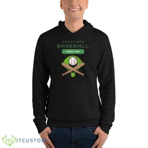 Always Playing Baseball Since 2006 T Shirt, Christmas Sweatshirt - 3719 Unisex Fleece Pullover Hoodie