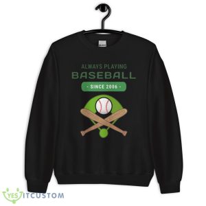 Always Playing Baseball Since 2006 T Shirt, Christmas Sweatshirt - 18000 Unisex Heavy Blend Crewneck Sweatshirt