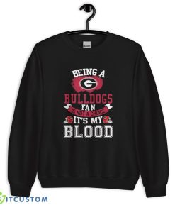 Being a Georgia Bulldogs fan is not a choice, It's my Blood T Shirt, Christmas Sweatshirt - 18000 Unisex Heavy Blend Crewneck Sweatshirt