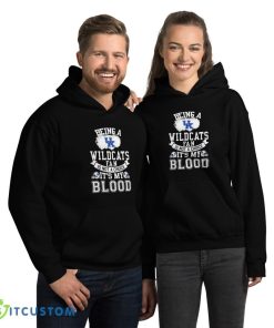 Being a Kentucky Wildcats fan is not a choice, It's my Blood T Shirt, Christmas Sweatshirt 7 Being a Kentucky Wildcats fan is not a choice, It's my Blood T Shirt, Christmas Sweatshirt - 18500 Unisex Heavy Blend Hooded Sweatshirt