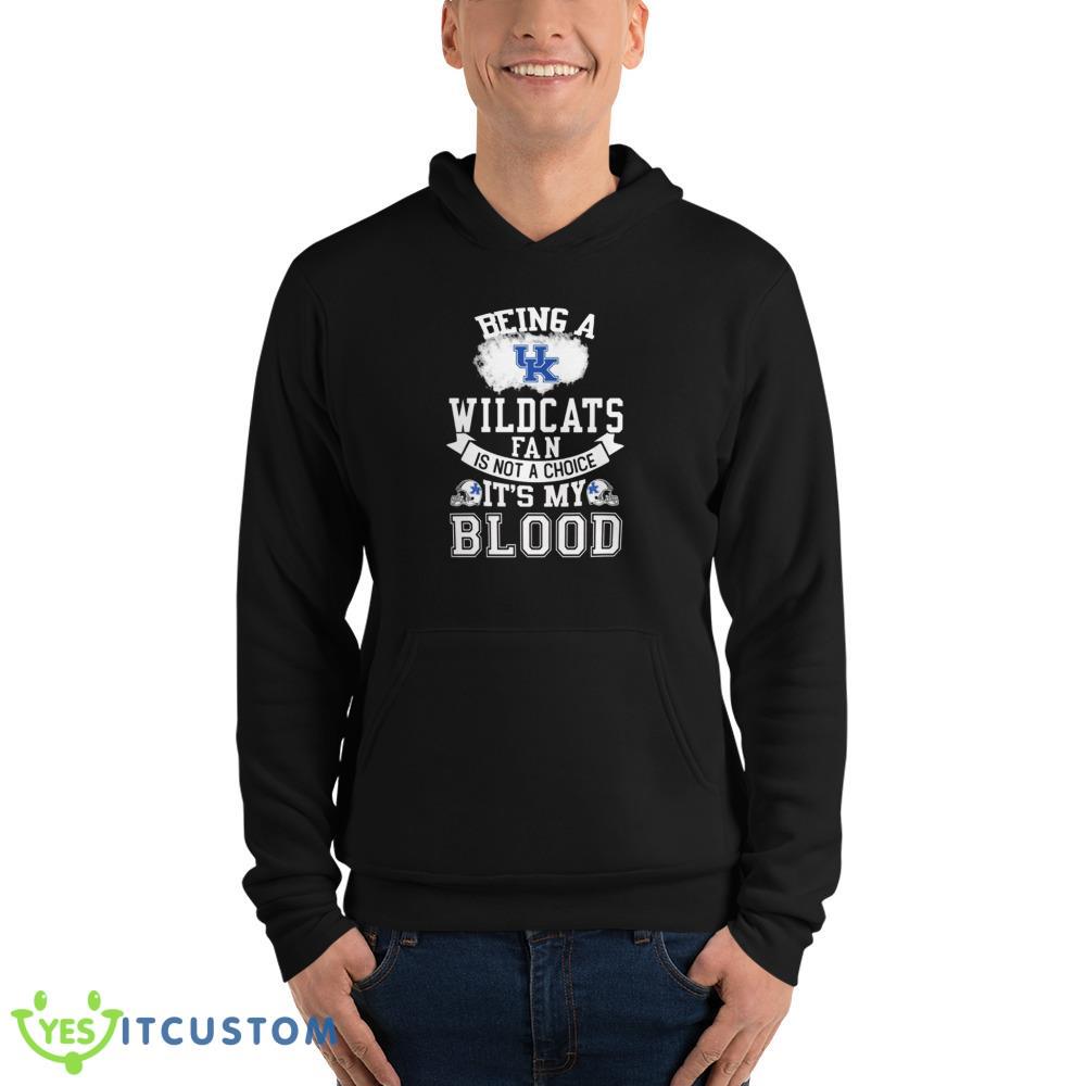 Being a Kentucky Wildcats fan is not a choice, It's my Blood T Shirt, Christmas Sweatshirt 3 Being a Kentucky Wildcats fan is not a choice, It's my Blood T Shirt, Christmas Sweatshirt - 3719 Unisex Fleece Pullover Hoodie