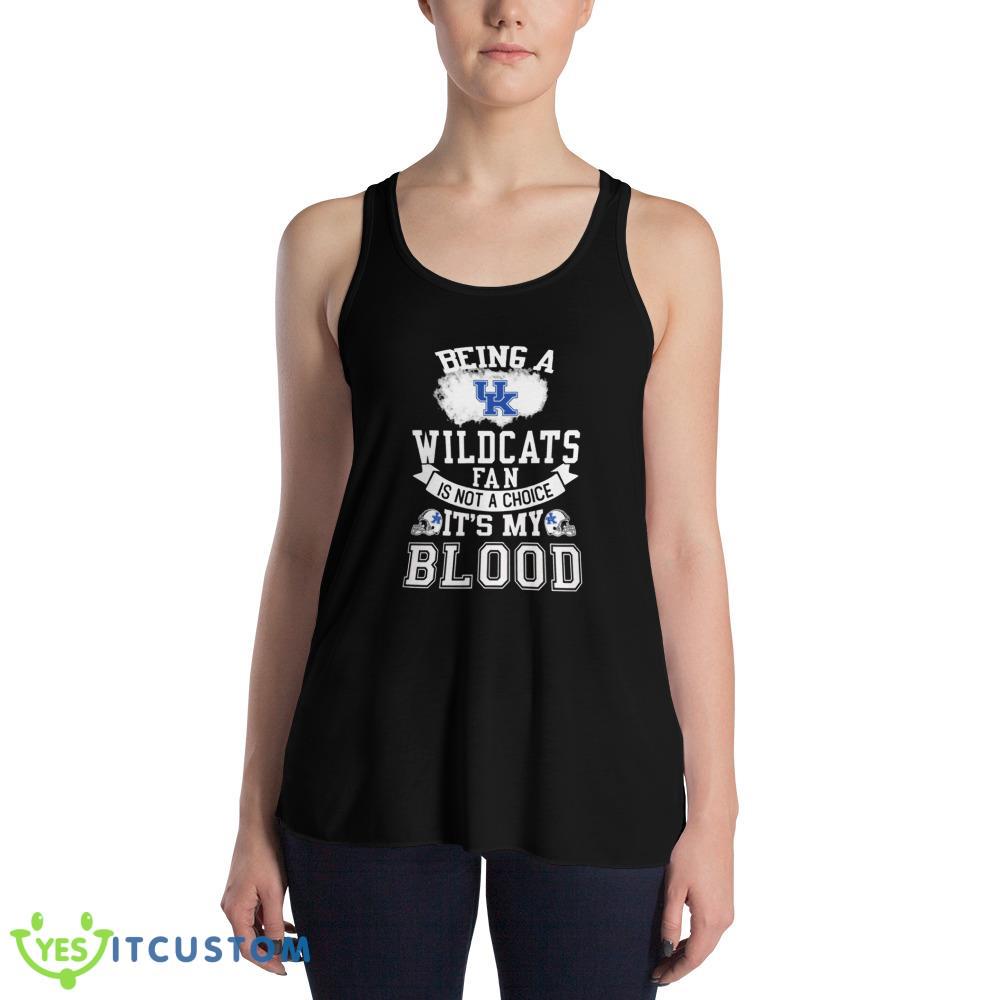 Being a Kentucky Wildcats fan is not a choice, It's my Blood T Shirt, Christmas Sweatshirt 4 Being a Kentucky Wildcats fan is not a choice, It's my Blood T Shirt, Christmas Sweatshirt - 8800 Women's Flowy Racerback Tank