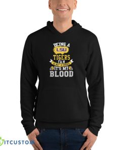 Being a LSU Tigers fan is not a choice, It's my Blood T Shirt, Christmas Sweatshirt - 3719 Unisex Fleece Pullover Hoodie