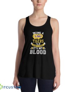 Being a LSU Tigers fan is not a choice, It's my Blood T Shirt, Christmas Sweatshirt - 8800 Women's Flowy Racerback Tank