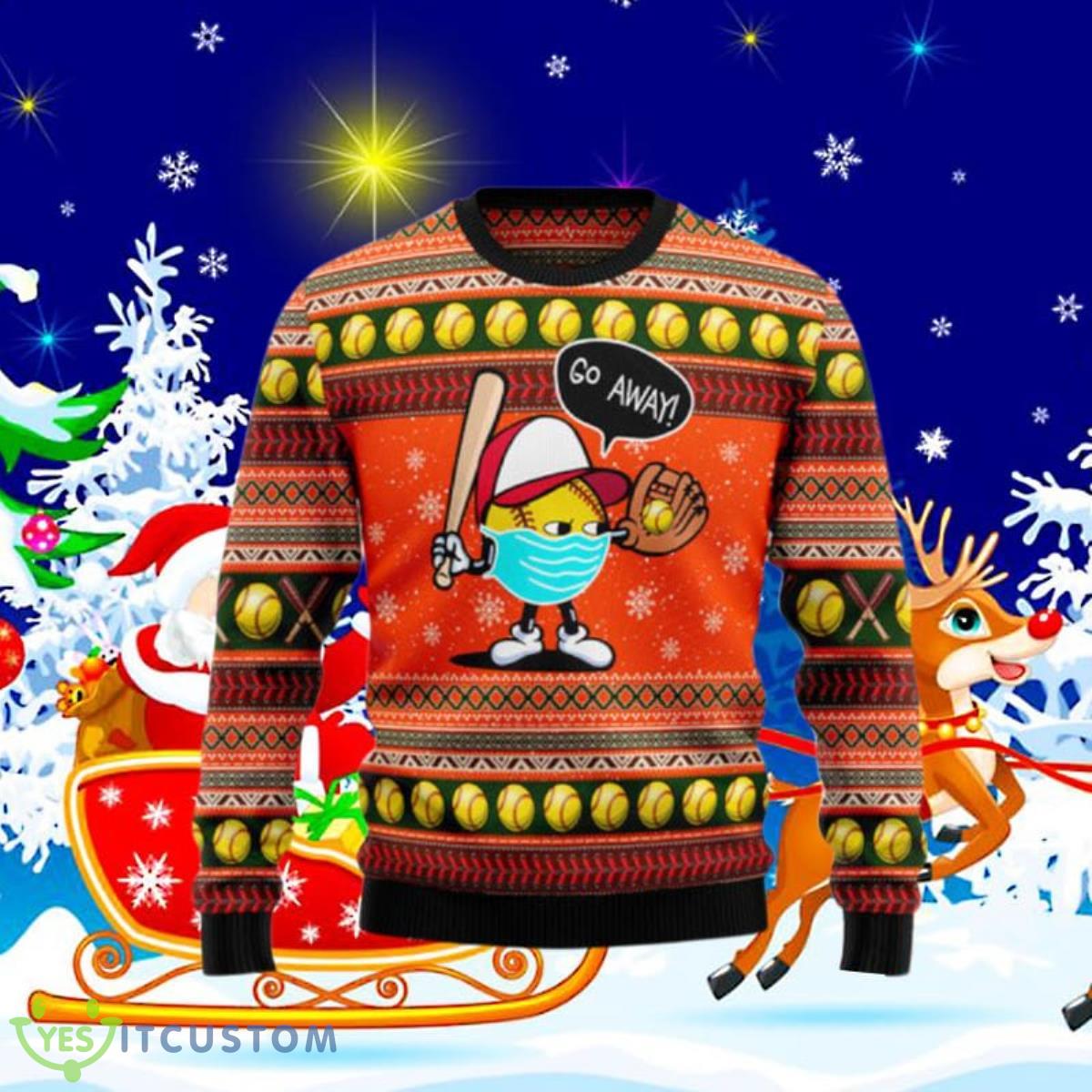 Go Away Softball Ugly Christmas Sweaters Unique Gift For Men And Women 3 Go Away Softball Ugly Christmas Sweaters Unique Gift For Men And Women Product Photo 1