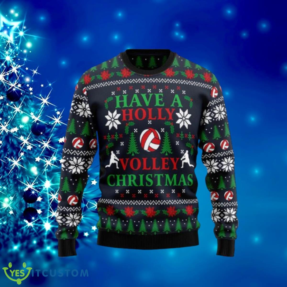 Holly Volley Volleyball Ugly Christmas Sweaters Special Gift 3 Holly Volley Volleyball Ugly Christmas Sweaters Special Gift Product Photo 1