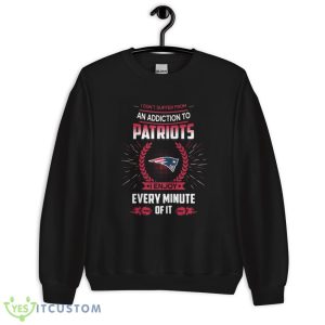 I Don’t Suffer From an Addiction to New England Patriots I Enjoy Every Minute of It T Shirt, Christmas Sweatshirt - 18000 Unisex Heavy Blend Crewneck Sweatshirt