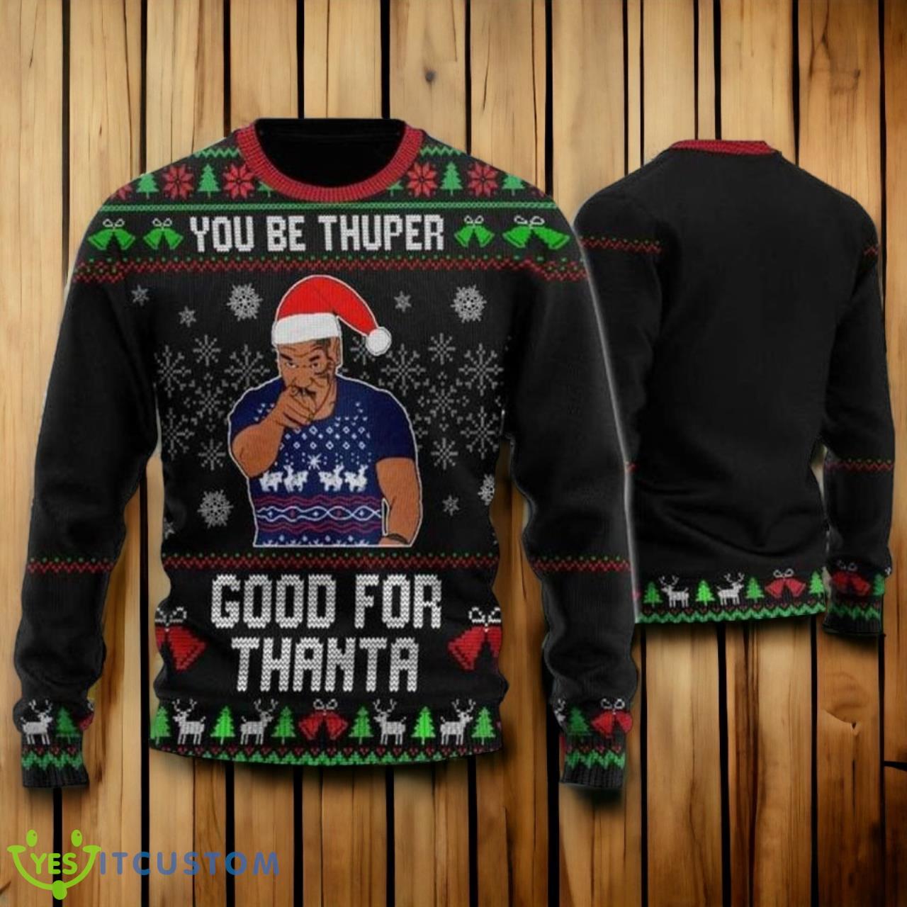 Mike Tyson You Be Thuper Good For Thanta 3D All Over Printed Sweater 3 Mike Tyson You Be Thuper Good For Thanta 3D All Over Printed Sweater Product Photo 1