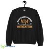 Obsession Is What Lazy People Call Dedication T Shirt, Christmas Sweatshirt - 18000 Unisex Heavy Blend Crewneck Sweatshirt