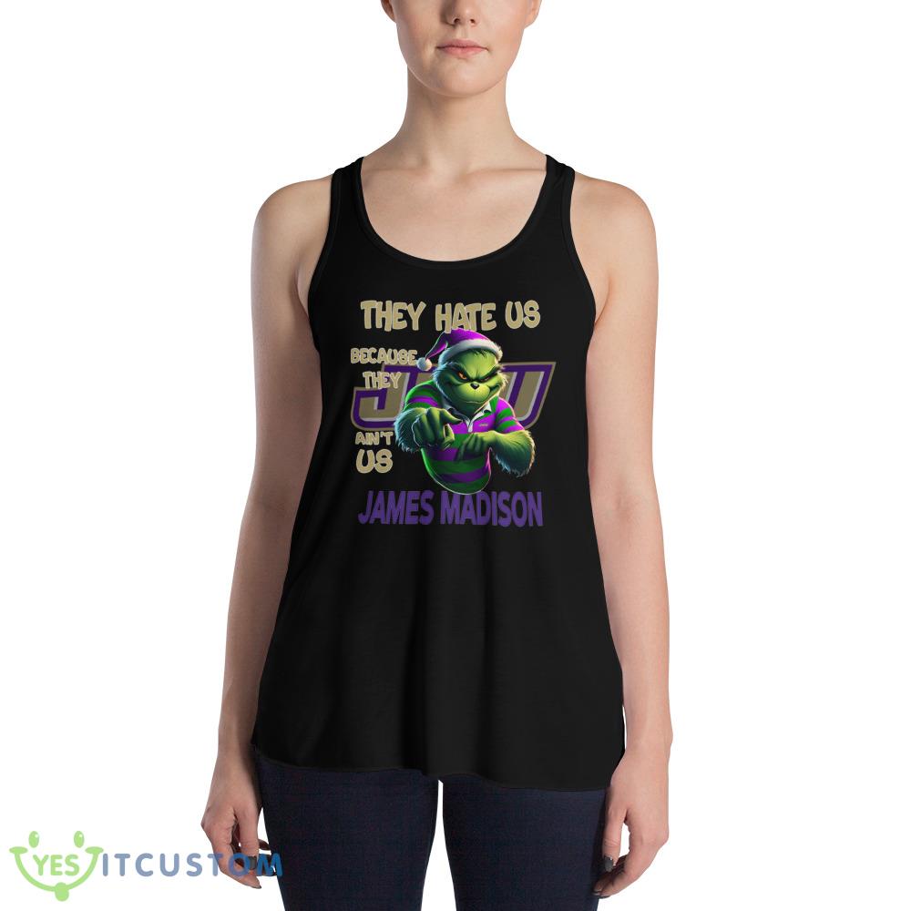 They Hate Us Because They Ain't Us James Madison Dukes Shirt Grinch 4 They Hate Us Because They Ain't Us James Madison Dukes Shirt Grinch - 8800 Women's Flowy Racerback Tank