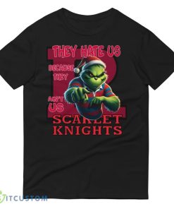 They Hate Us Because They Ain't Us Rutgers Scarlet Knights Shirt Grinch - 980 Lightweight Fashion Short Sleeve T-Shirt
