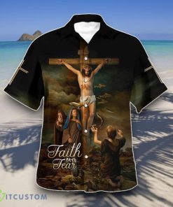 Faith Over Fear Hawaiian Shirt Christ Crucified Hawaiian Shirts Style Gift Product Photo 1