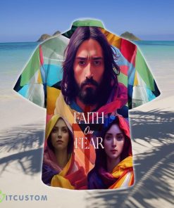 Faith Over Fear Hawaiian Shirts Style Gift For Men And Women 3 Faith Over Fear Hawaiian Shirts Style Gift For Men And Women Product Photo 2