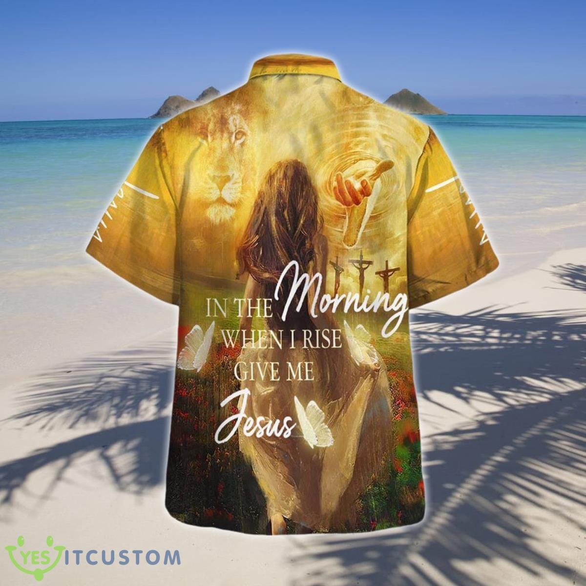 In The Morning When I Rise Give Me Jesus Hawaiian Shirts Style Gift 5 In The Morning When I Rise Give Me Jesus Hawaiian Shirts Style Gift Product Photo 2