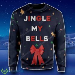 Custom Ugly Jingle My Bells Christmas Sweater Jumper Impressive Gift For All Of You Product Photo 2
